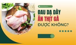giao diện app ăn thịt gà có bị đau dạ dày không