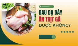 giao diện app đau dạ dày ăn thịt gà