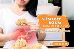 giao diện app viêm dạ dày có ăn được thịt gà không