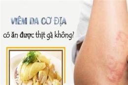 hướng dẫn sử dụng viêm dạ dày có ăn được thịt gà không