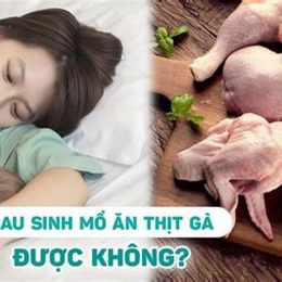 sau sinh mổ có được ăn da gà không