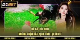 tính năng nổi bật da ga cua dao https:gacam999.com