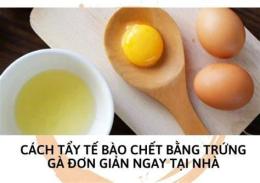 tính năng nổi bật tẩy da chết với trứng gà